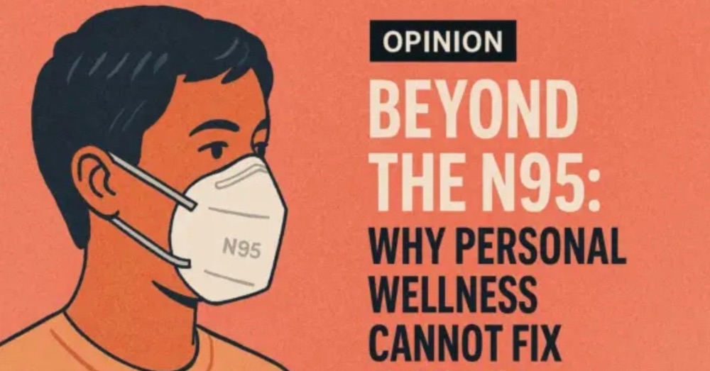 Beyond The N95: Why Personal Wellness Cannot Fix Systemic Catastrophe
